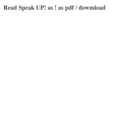 Read Speak UP! as ! as pdf / dowmload
http://www.setuptolerance.dk/numre_billeder/NO.3_SPEAK%20UP.72dpi.pdf 
